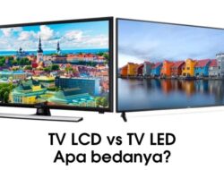 Memilih TV LED atau LCD: Panduan Lengkap untuk Pengalaman Hiburan di Rumah
