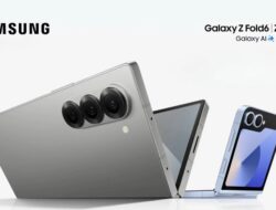 Samsung Galaxy Z Fold 6 dan Galaxy Z Flip 6: Terobosan Terbaru dalam Dunia Ponsel Lipat!