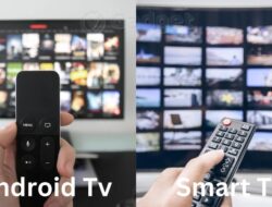 Ketahui Perbedaan Smart TV dan Android TV Sebelum Membeli!
